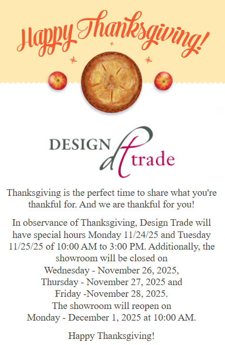 Design Trade Market will be closed for the upcoming holiday. Call 412-281-6415 for our updated hours.
